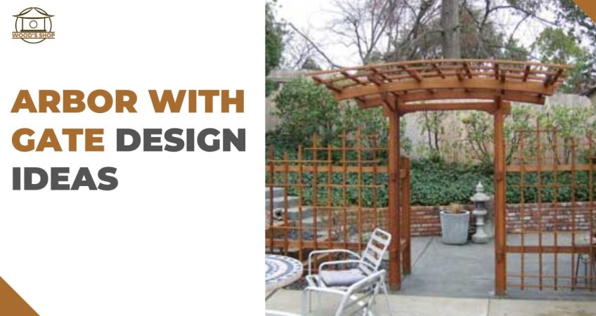 Arbor with Gate Design Ideas
