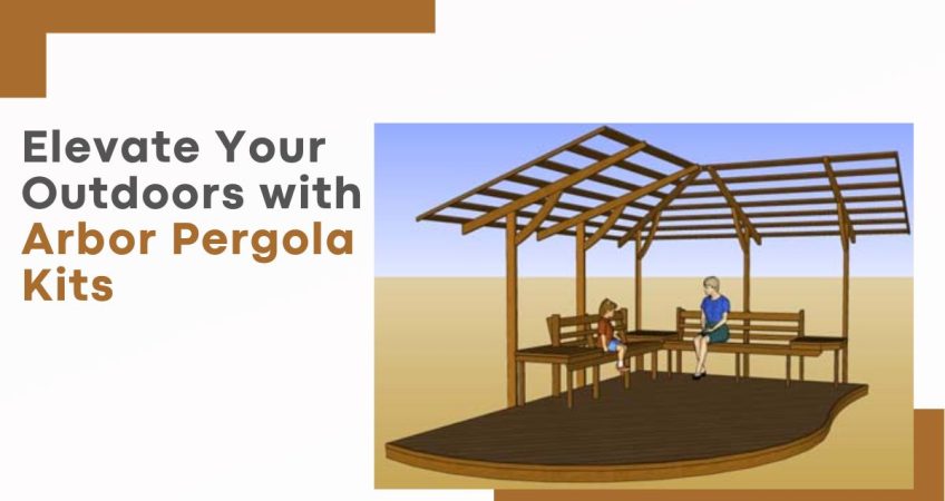 Elevate Your Outdoors with Arbor Pergola Kits