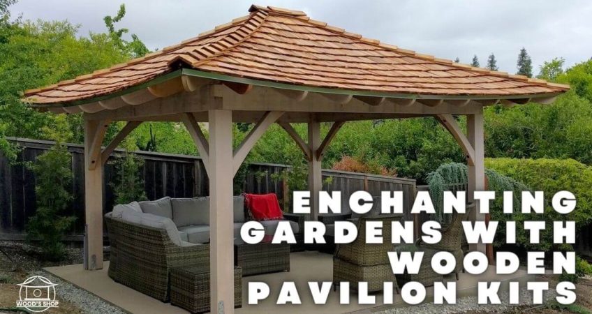 Enchanting Gardens with Wooden Pavilion Kits