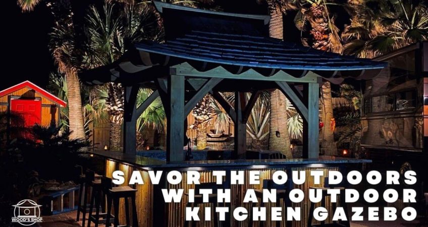 Savor the Outdoors with an Outdoor Kitchen Gazebo
