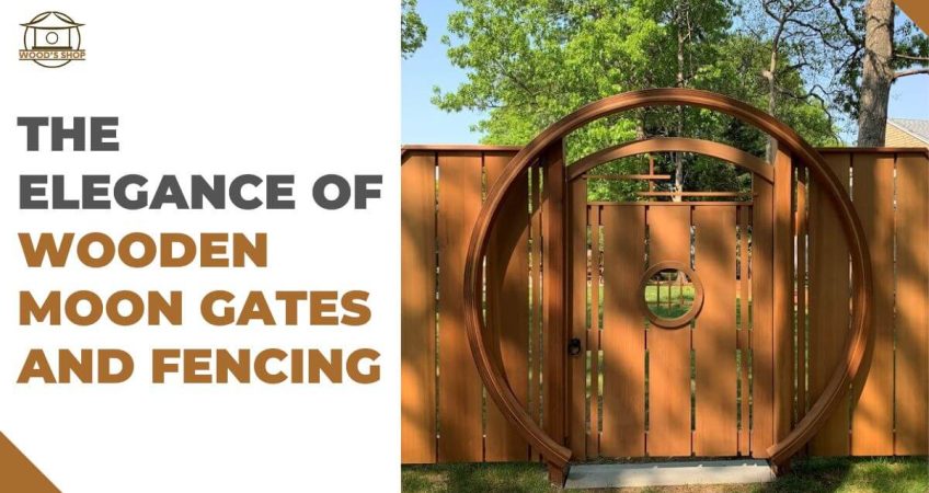 The Elegance of Wooden Moon Gates and Fencing